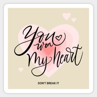 You Won My Heart Don't Break My Heart Valentines day Romantic Sticker